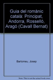 Guia del romanic catala: Principat, Andorra, Rosello, Arago (Cavall bernat) (Catalan Edition)
