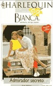 Admirador Secreto (Flirting with Danger) (Harlequin Bianca) (Spanish Edition)