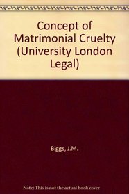Concept of Matrimonial Cruelty (University London Legal S)