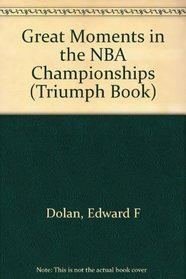 Great Moments in the Nba Championships (Triumph Book)