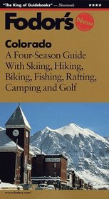 Colorado : A Four-Season Guide with Skiing, Hiking, Biking, Fishing, Rafting, Camping and G olf (3rd Edition)