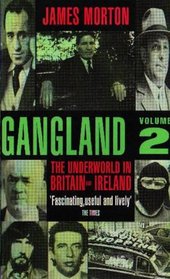 Gangland Volume 2: The Underworld in Britain and Ireland