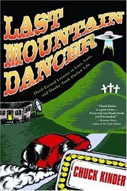 Last Mountain Dancer : Hard-Earned Lessons in Love, Loss, and Honky-Tonk Outlaw Life