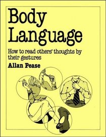 BODY LANGUAGE: HOW TO READ OTHERS\' THOUGHTS BY THEIR GESTURES