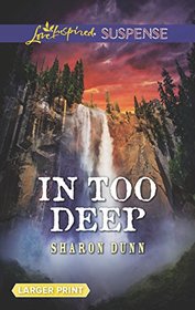 In Too Deep (Love Inspired Suspense, No 708) (Larger Print)