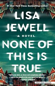 None of This Is True: A Novel