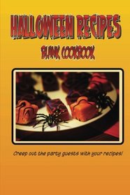 Blank Cookbook Halloween Recipes (Blank Recipe Book): A blank recipe book so you can write in your own recipes