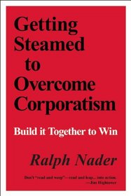 Getting Steamed to Overcome Corporatism: Build It Together to Win