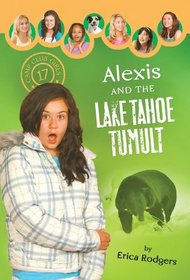 Alexis and the Lake Tahoe Tumult (Camp Club Girls, Bk 17)