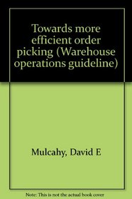 Towards more efficient order picking (Warehouse operations guideline)