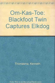 Om-Kas-Toe: Blackfoot Twin Captures Elkdog