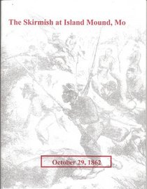 The Skirmish at Island Mound, Missouri