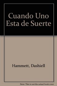 Cuando Uno Esta de Suerte (Spanish Edition)