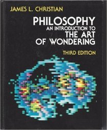 Philosophy: An Introduction to the Art of Wondering (3rd Edition)