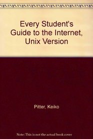 Every Student's Guide to the Internet, Unix Version