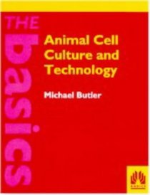 Animal Cell Culture and Technology: The Basics (Basics (Oxford, England))