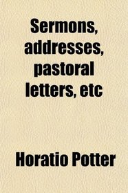 Sermons, addresses, pastoral letters, etc