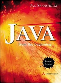 Java from the Beginning (2nd Edition) (International Computer Science Series)