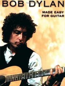 Bob Dylan: Made Easy for Easy Guitar (Bob Dylan)