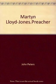Martyn Lloyd Jones: Preacher