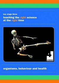 Organisms, Behaviour and Health: Teaching the Right Science at the Right Time