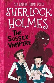 The Sussex Vampire (Sherlock Holmes Children's Collection, Bk 8)