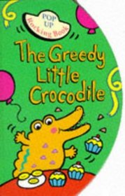 The Greedy Little Crocodile (Pop-up Rocking Books)