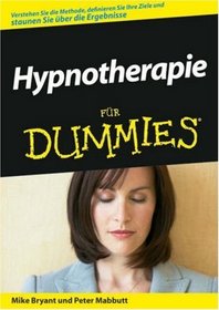 Hypnotherapie Fur Dummies (German Edition)