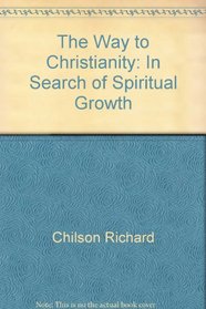 The way to Christianity: In search of spiritual growth
