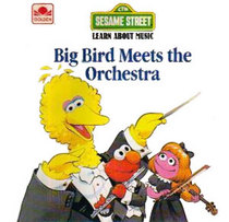 Big Bird Meets the Orchestra (Sesame Street Learn About Music)