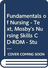 Fundamentals of Nursing - Text, Mosby's Nursing Skills CD-ROM - Student Version 2.0 and FREE Clinical Companion Package