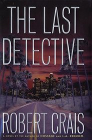 The Last Detective (Elvis Cole, Bk 9)