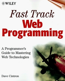 Fast Track Web Programming : A Programmer's Guide to Mastering Web Technologies