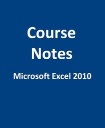 Microsoft  Excel  2010 CourseNotes