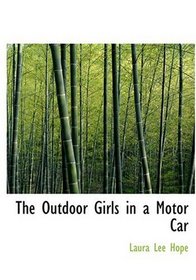 The Outdoor Girls in a Motor Car (Large Print Edition)