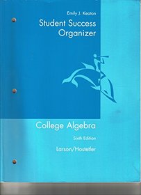 Student Success Organizer for Larson/Hostetler's College Algebra, 6th