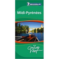 Michelin Green Sightseeing Travel Guide to Midi and the Pyrenees (France) (French Language Edition) (French Edition)