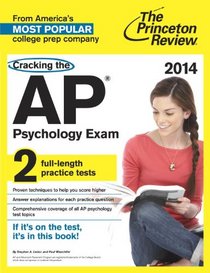 Cracking the AP Psychology Exam, 2014 Edition (College Test Preparation)