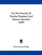 On The Prosody Of Paradise Regained And Samson Agonistes (1889)