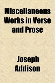 Miscellaneous Works in Verse and Prose