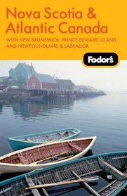 Fodor's Nova Scotia & Atlantic Canada, 11th Edition: With New Brunswick, Prince Edward Island, and Newfoundland & Labrador (Fodor's Gold Guides)