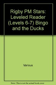 Bingo and the Ducks: Leveled Reader (Levels 6-7) (PMS)