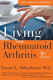 Living with Rheumatoid Arthritis (A Johns Hopkins Press Health Book)