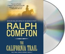 The California Trail (Trail Drive, Bk 5) (Audio CD) (Abridged)