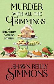 Murder With All The Trimmings (A Red Carpet Catering Mystery)