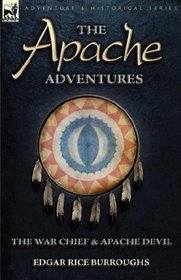 The Apache Adventures: The War Chief & Apache Devil