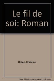 Le fil de soi: Roman (French Edition)
