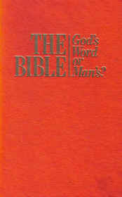 The Bible God's Word or Man's?