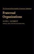 Fraternal Organizations (The Greenwood Encyclopedia of American Institutions)
