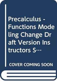 Precalculus - Functions Modeling Change Draft Version Instructors Solutions Manual